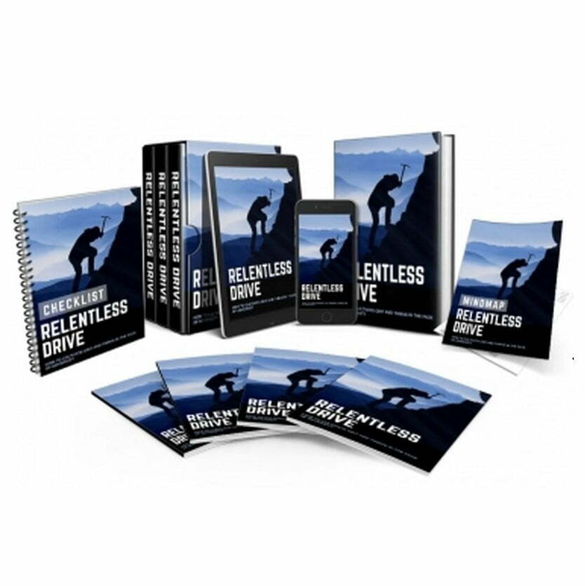 Relentless Drive – Video Course with Resell Rights Relentless Drive – Video Course with Resell Rights
