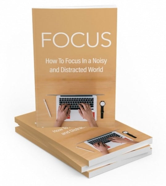 Focus – eBook with Resell Rights Focus – eBook with Resell Rights